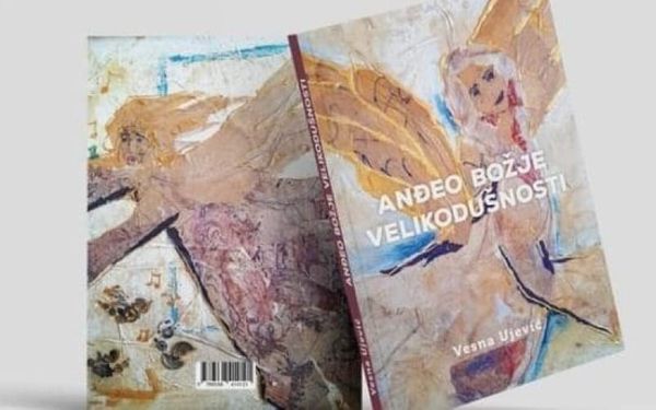 LIPI NAŠ RVATSKI Kroz riječi Vesne Ujević: Anđeo Božje velikodušnosti