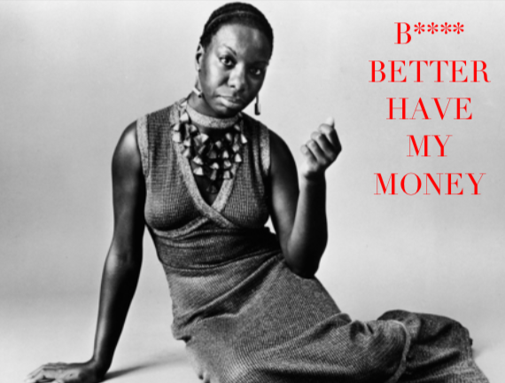 B**** Better Have My Money