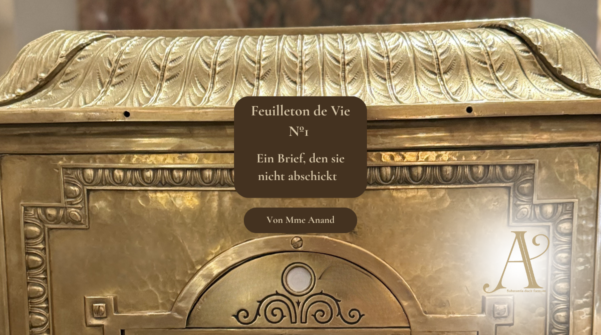Feuilleton de Vie Nº 1: Ein Brief, den sie nicht abschickt