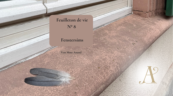 Feuilleton de vie Nº 8: Fenstersims