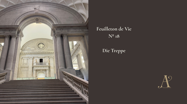 Feuilleton de Vie Nº18: Die Treppe