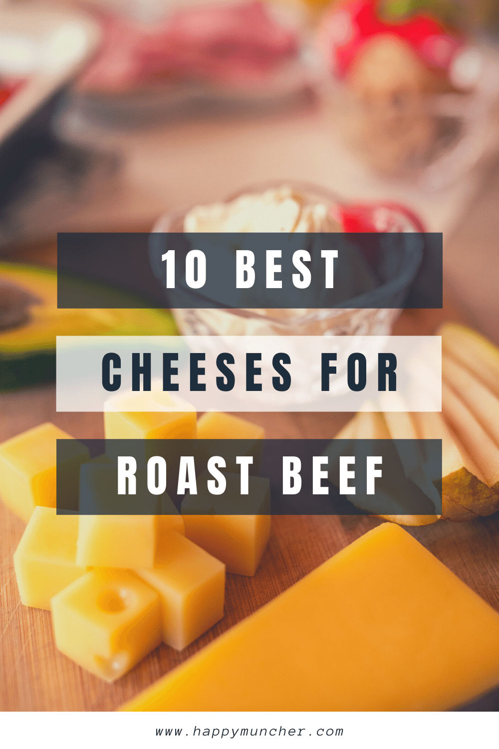What Cheese to Serve with Roast Beef