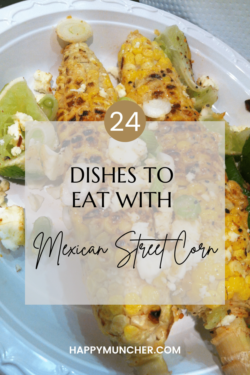 What to Eat with Mexican Street Corn