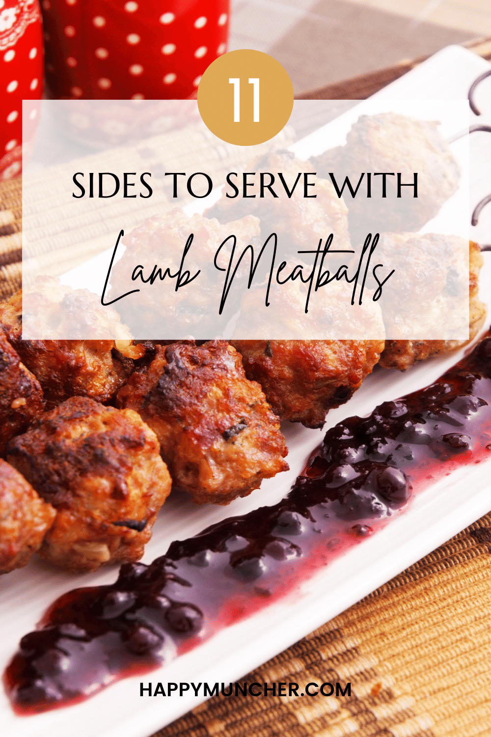 What to Serve with Lamb Meatballs