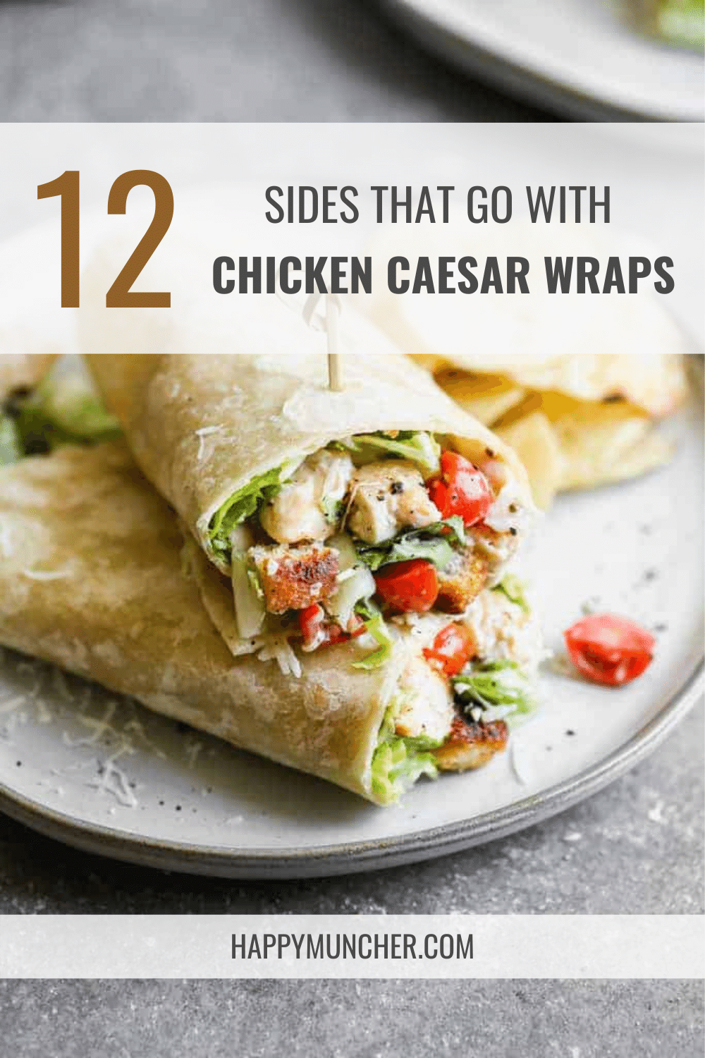 What to Serve with Chicken Caesar Wraps