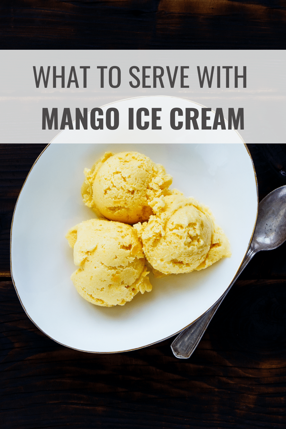 What to Serve with Mango Ice Cream