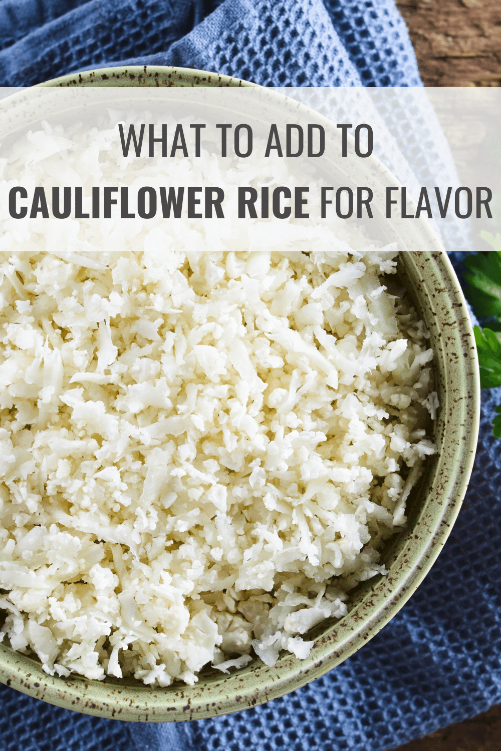 What to Add to Cauliflower Rice for Flavor