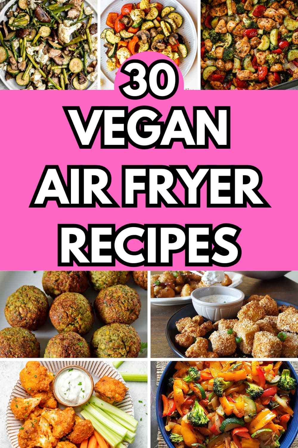 30 Delicious Vegan Air Fryer Recipes for Healthy, Plant-Based Meals