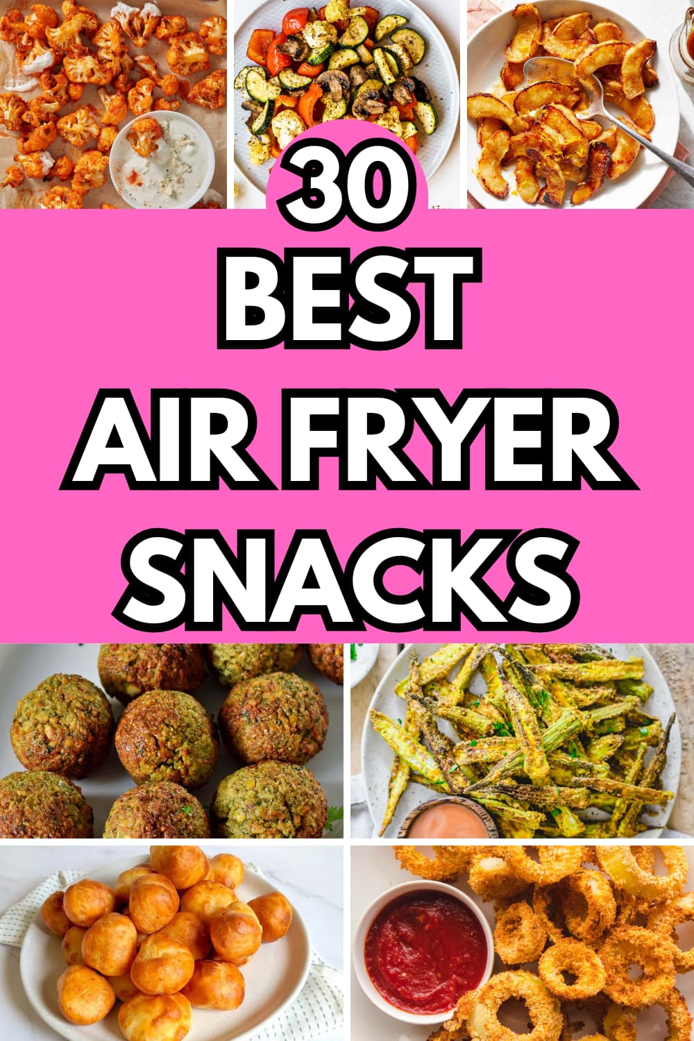 30 Irresistible Air Fryer Snack Recipes for Quick and Tasty Treats