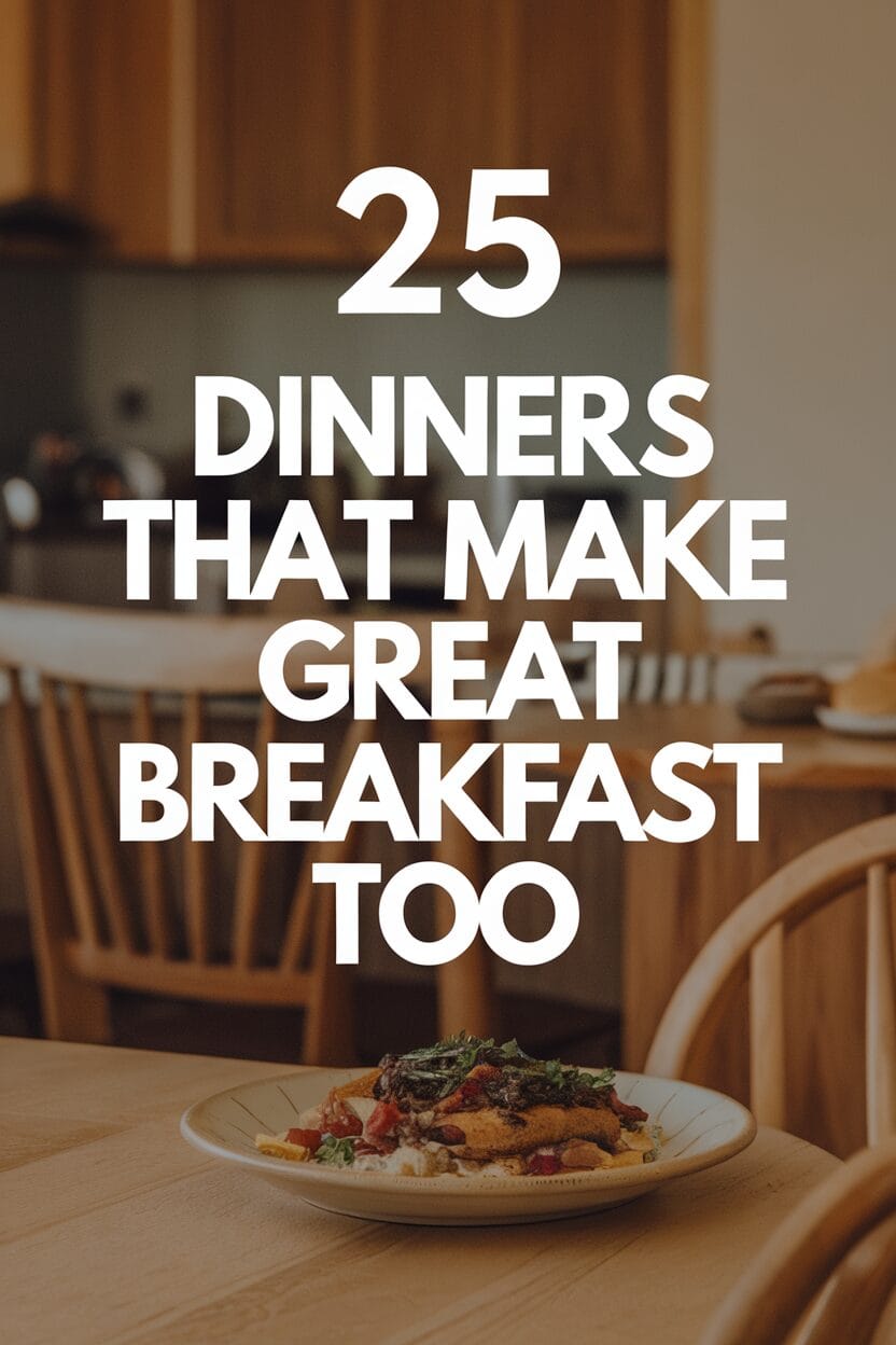 25 Dinners That Make Great Breakfast Too
