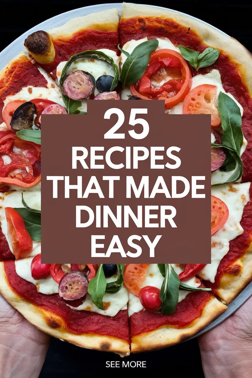 25 Recipes That Made Dinner Easy