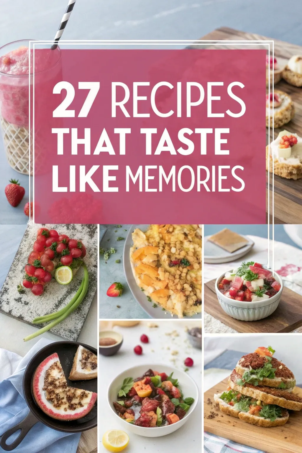 27 Recipes That Taste Like Memories