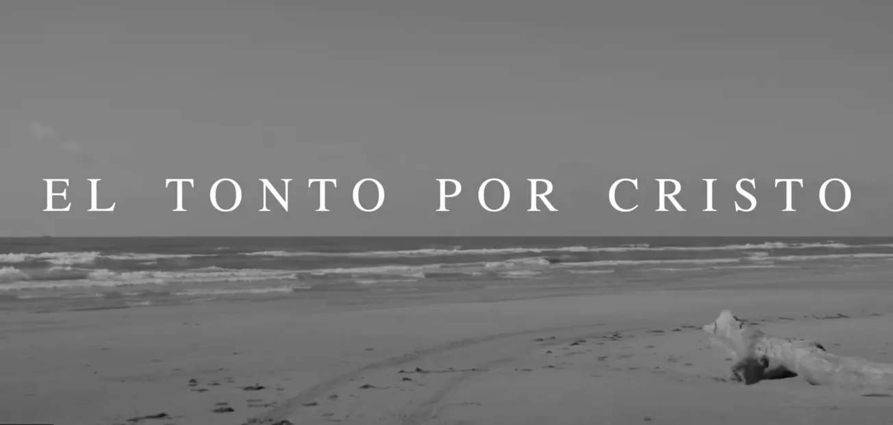 Christian Arthouse Film 'El Tonto Por Cristo' In Midst of Funding