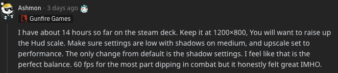 Remnant II discussion —&nbsp;Screenshot reading: "I have about 14 hours so far on the steam deck. Keep it at 1200×800, You will want to raise up the Hud scale. Make sure settings are low with shadows on medium, and upscale set to performance. The only change from default is the shadow settings. I feel like that is the perfect balance. 60 fps for the most part dipping in combat but it honestly felt great IMHO."