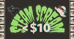 The Best Games Under $10 in the Steam Scream Halloween Sale