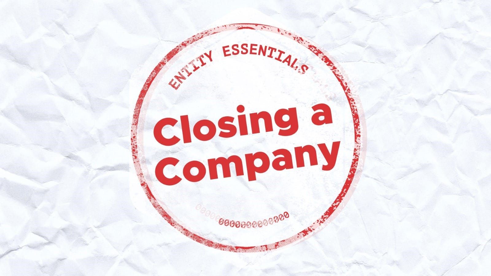 Closed Company Stamp - Closing a Company