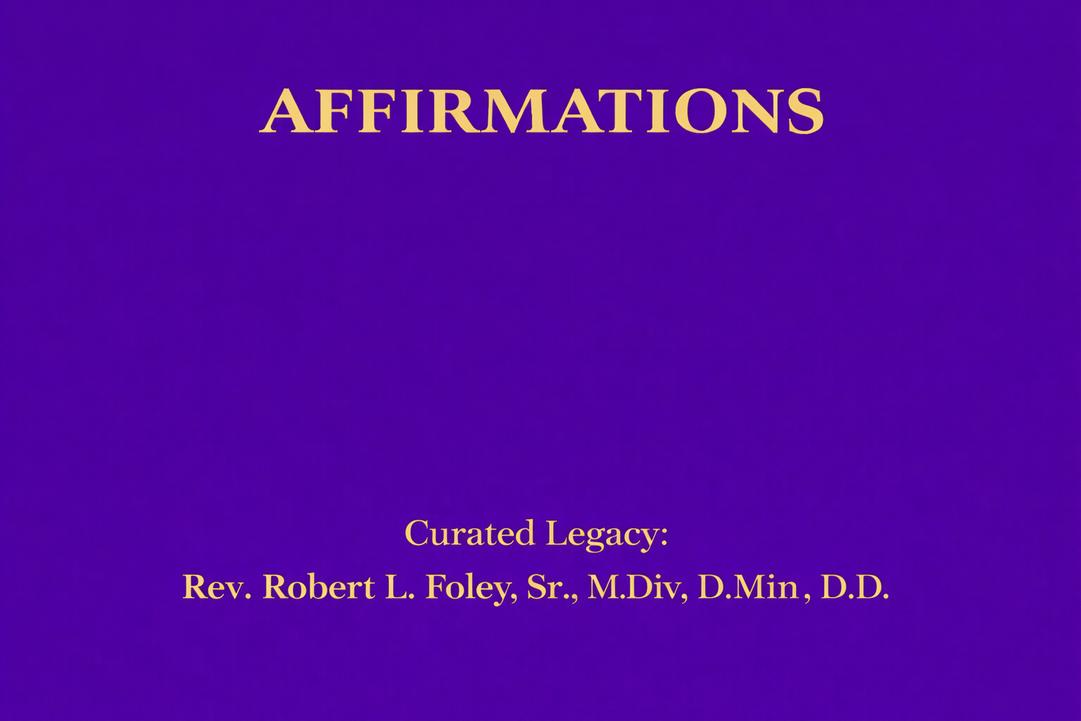 Affirmations: Curated Legacy 