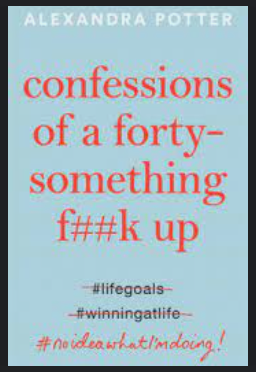 Confessions of a forty something f##k up by Alexandra Potter