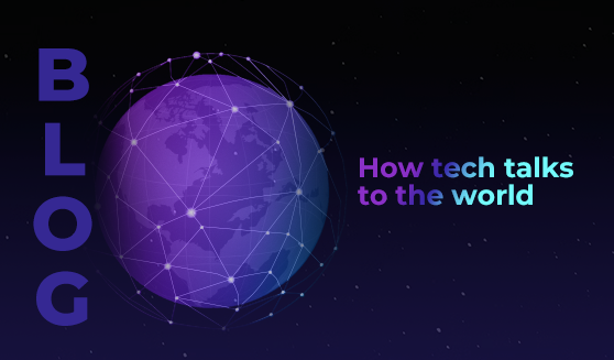 How tech talks to the world