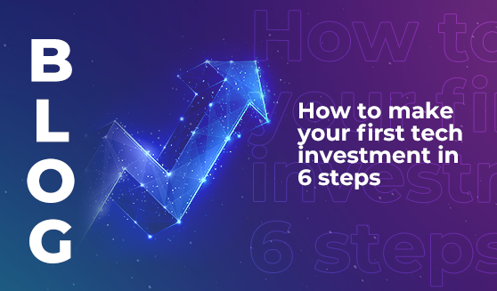 How to make your first tech investment in 6 steps
