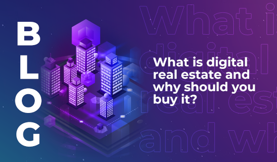 What is digital real estate and why should you buy it?
