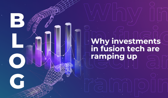 Why investments in fusion tech are ramping up