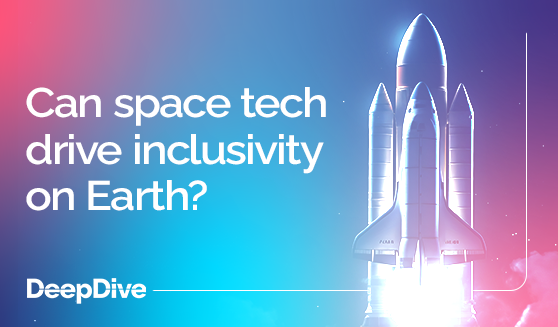 Can space tech drive inclusivity on Earth?
