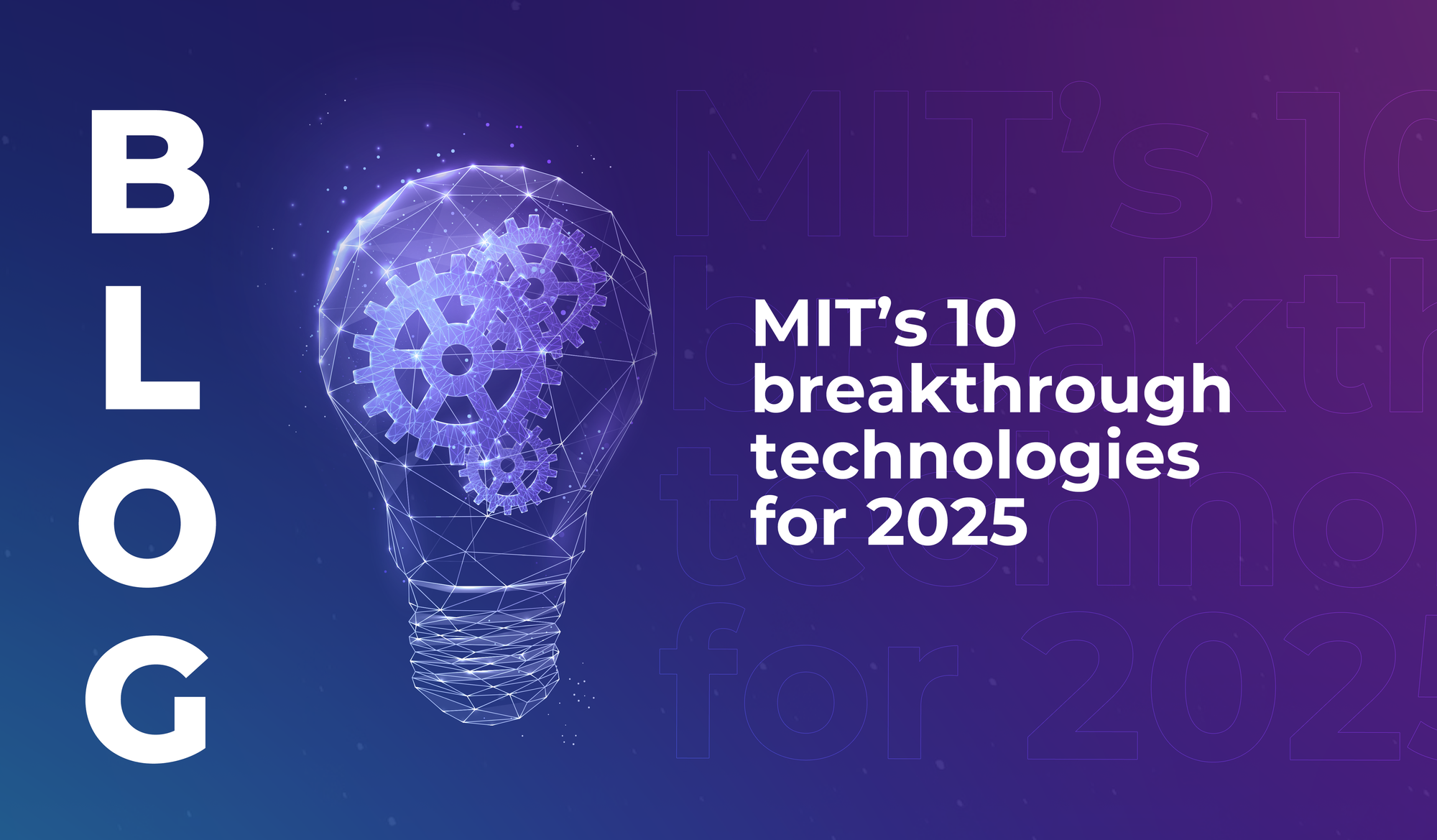 MIT’s 10 breakthrough technologies for 2025