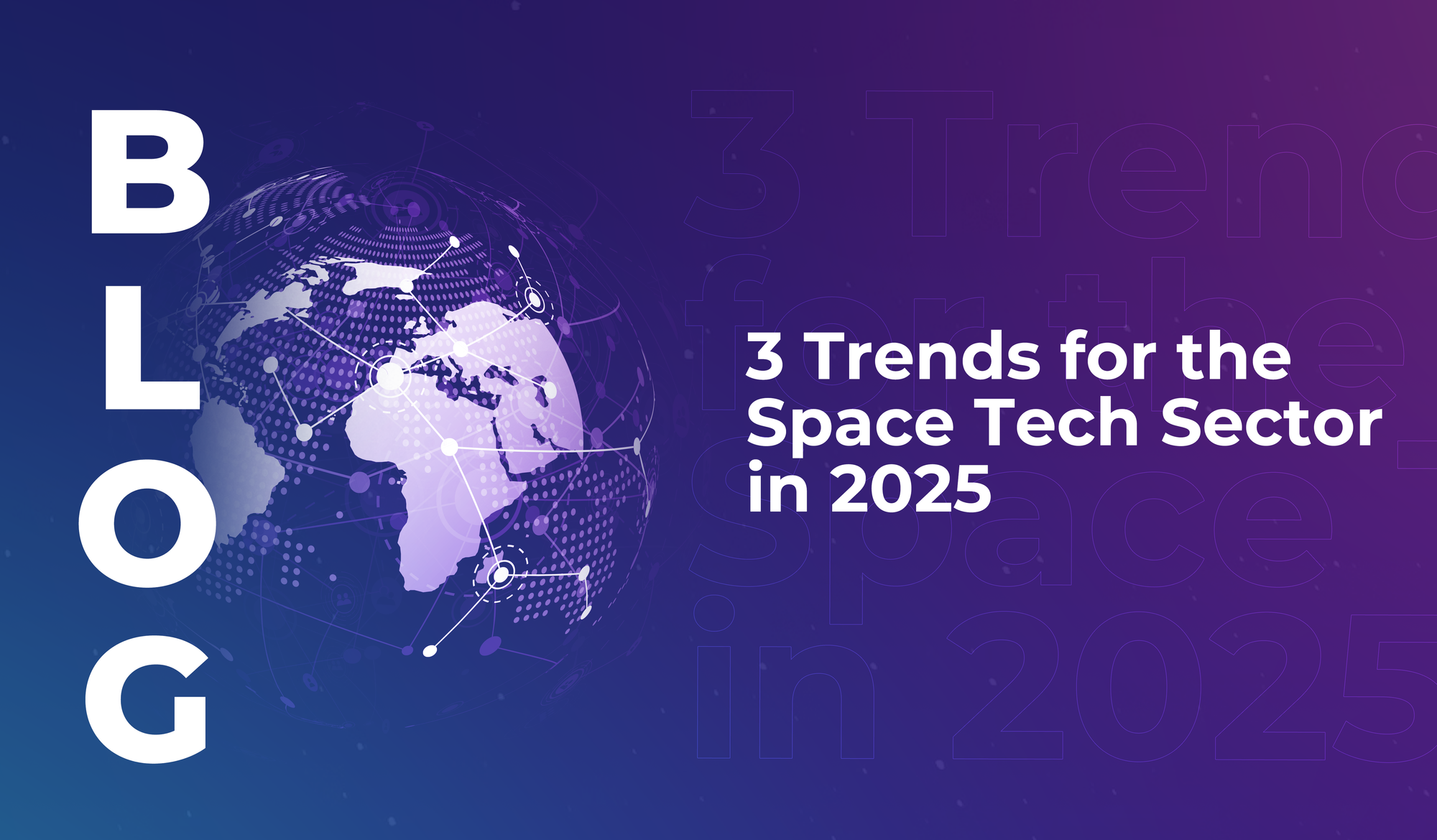 3 Trends for the Space Tech Sector in 2025