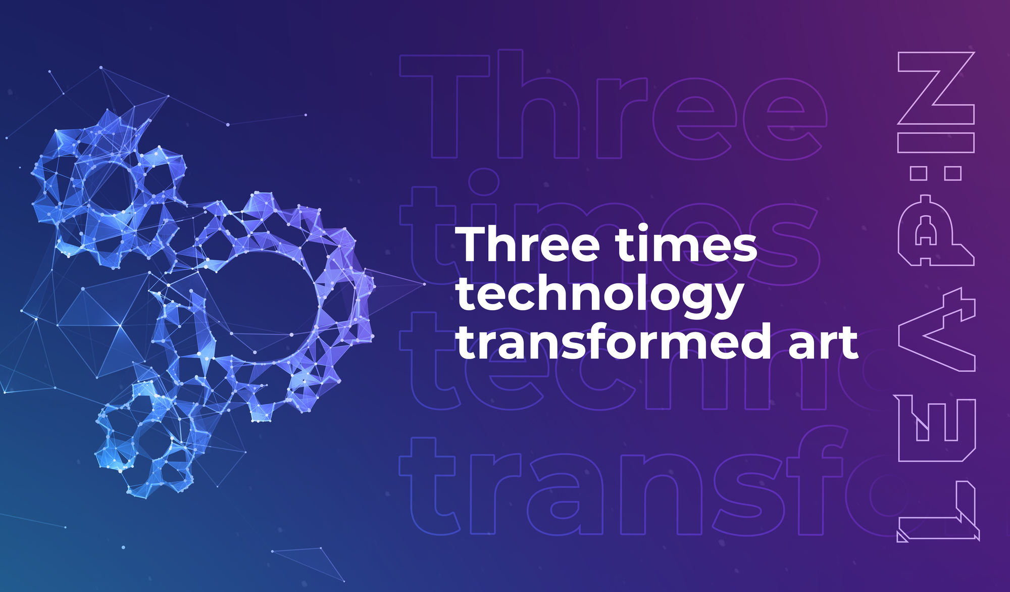 Three times technology transformed art