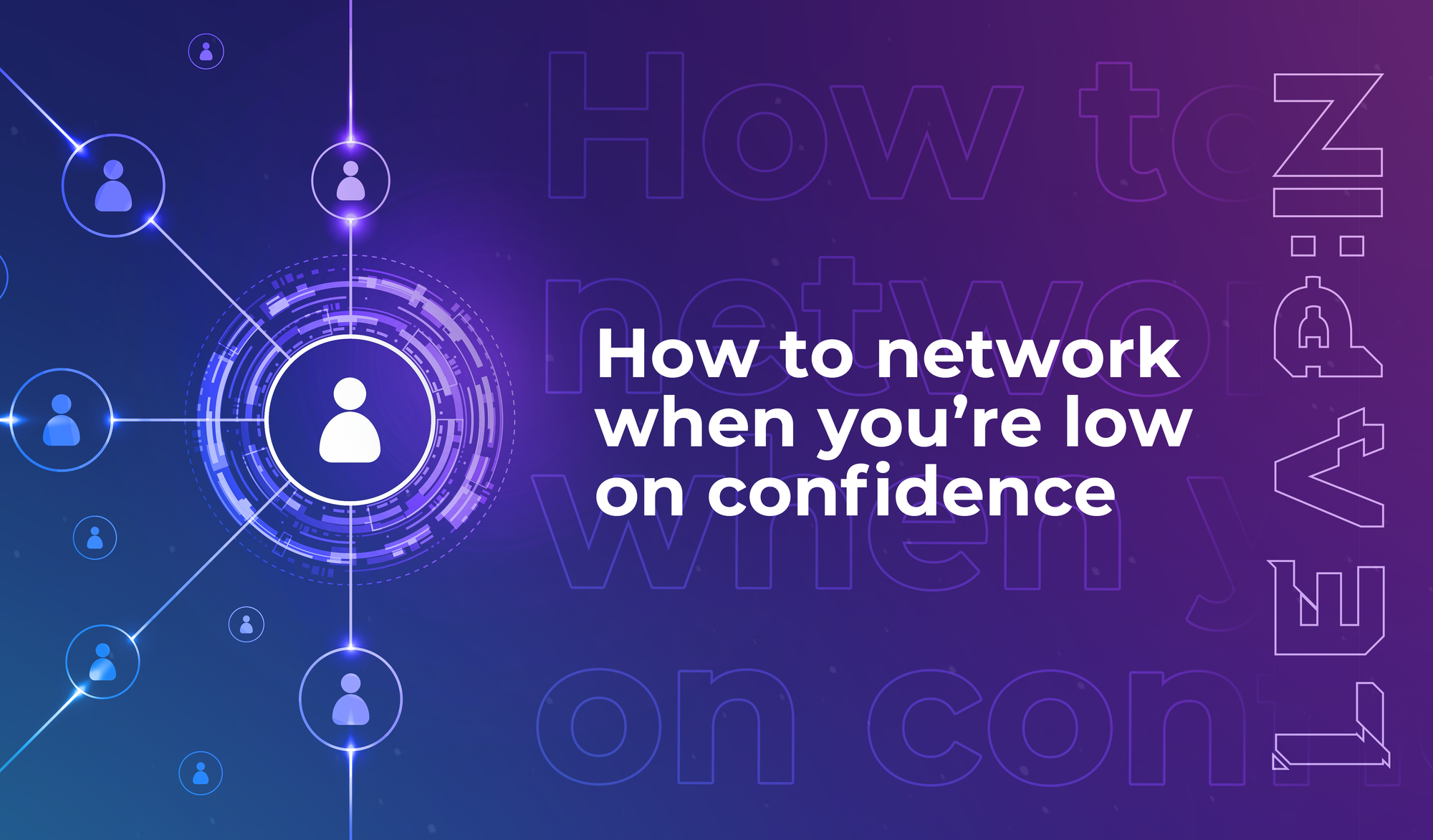 How to network when you’re low on confidence