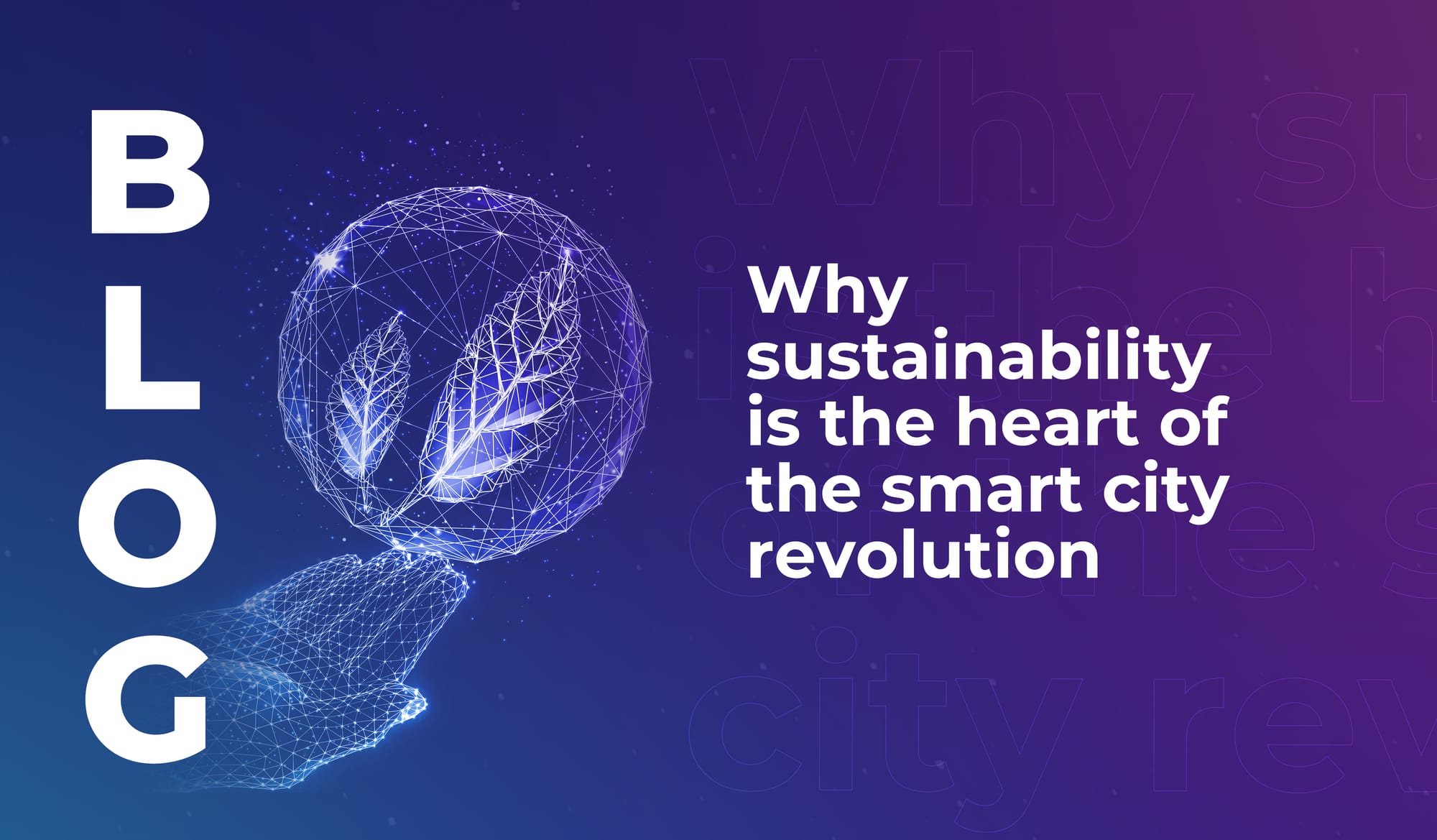 Why sustainability is the heart of the smart city revolution