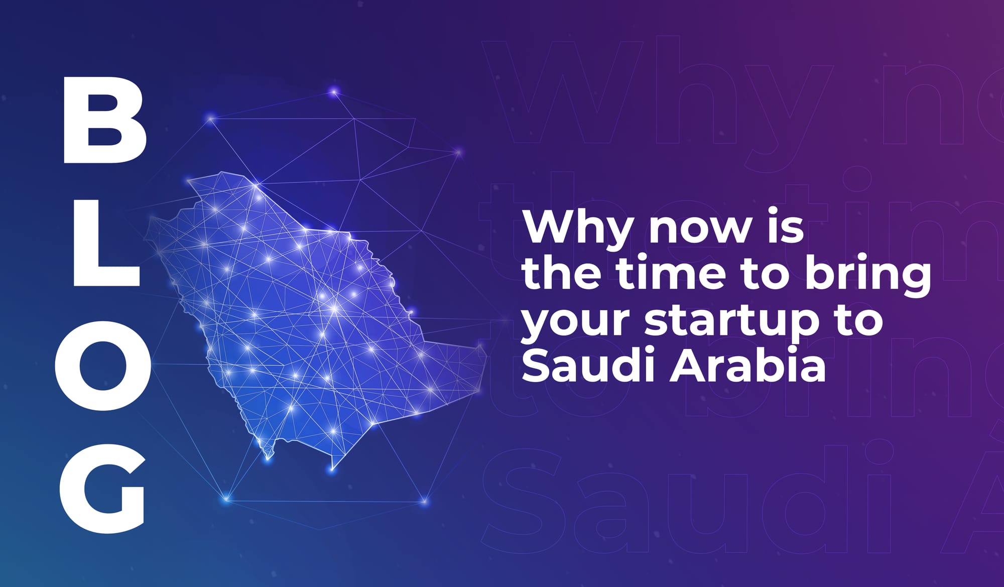 Why now is the time to bring your startup to Saudi Arabia