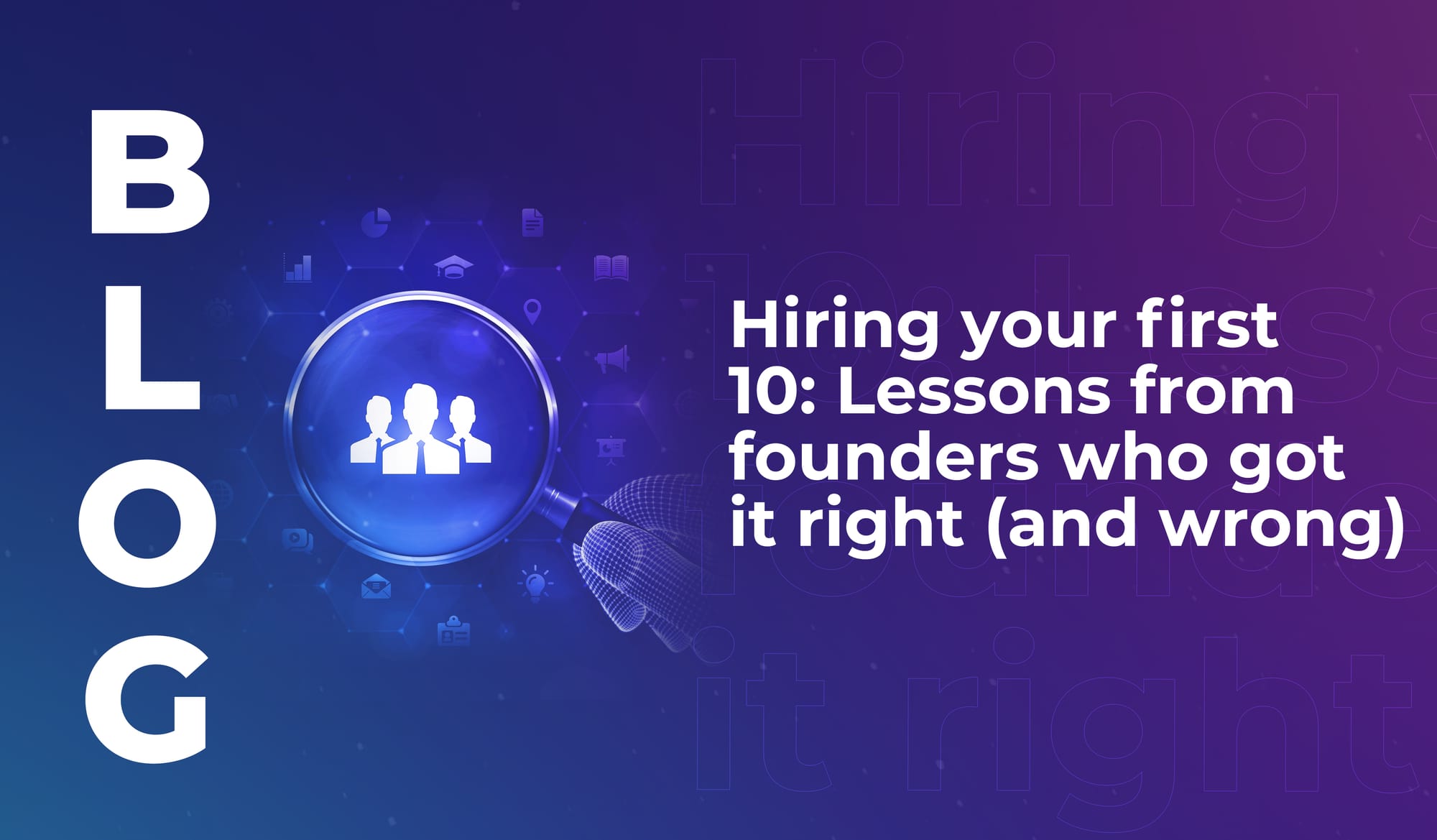 Hiring your first 10: Lessons from founders who got it right (and wrong)