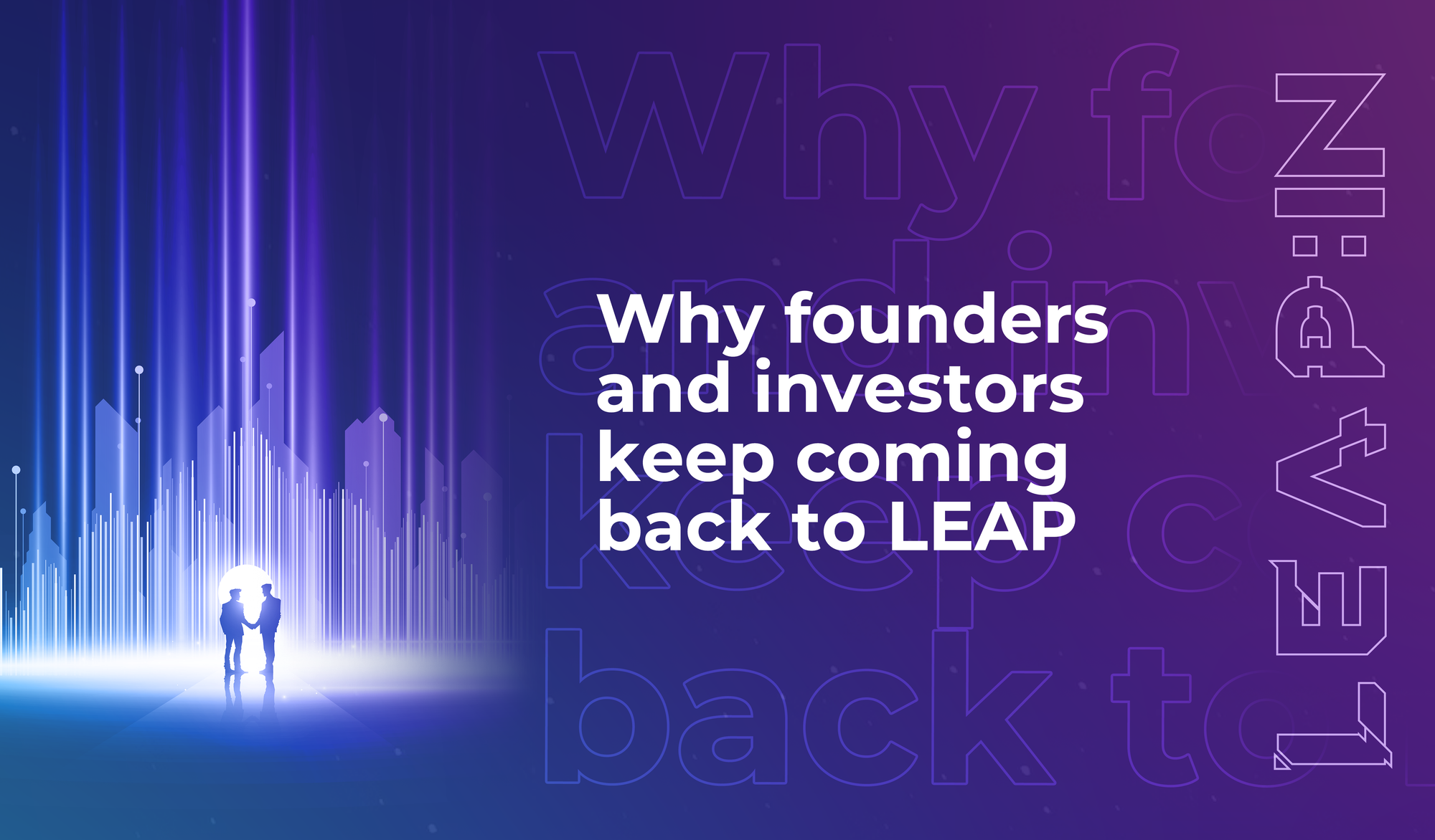 Why founders and investors keep coming back to LEAP