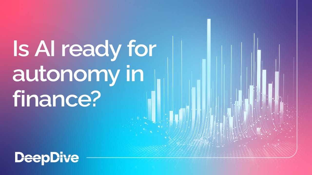 Is AI ready for autonomy in finance