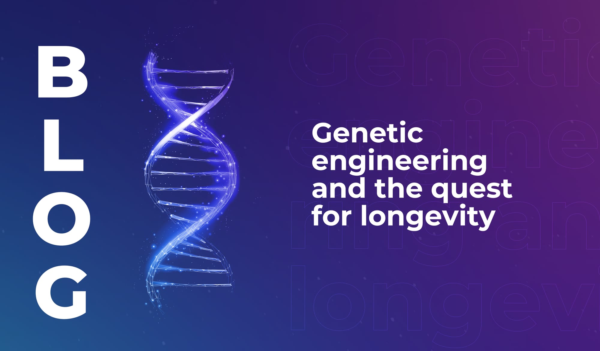 Genetic engineering and the quest for longevity