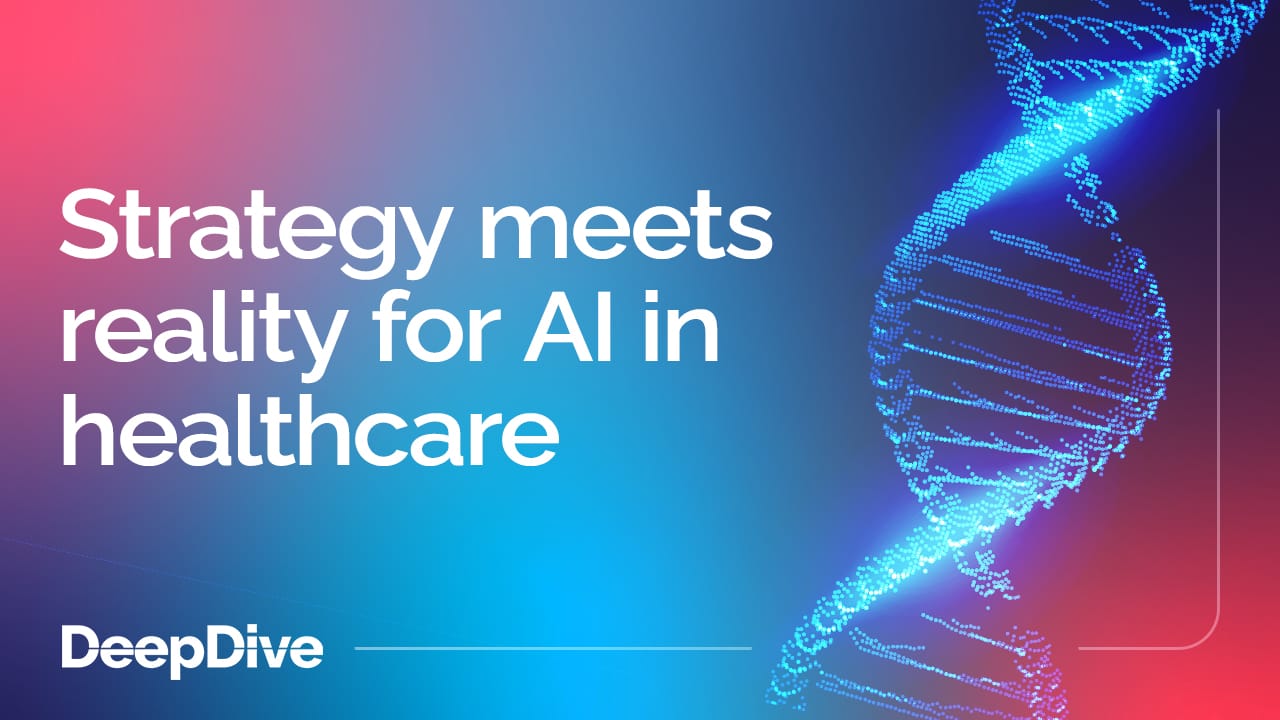 Strategy meets reality for AI in healthcare