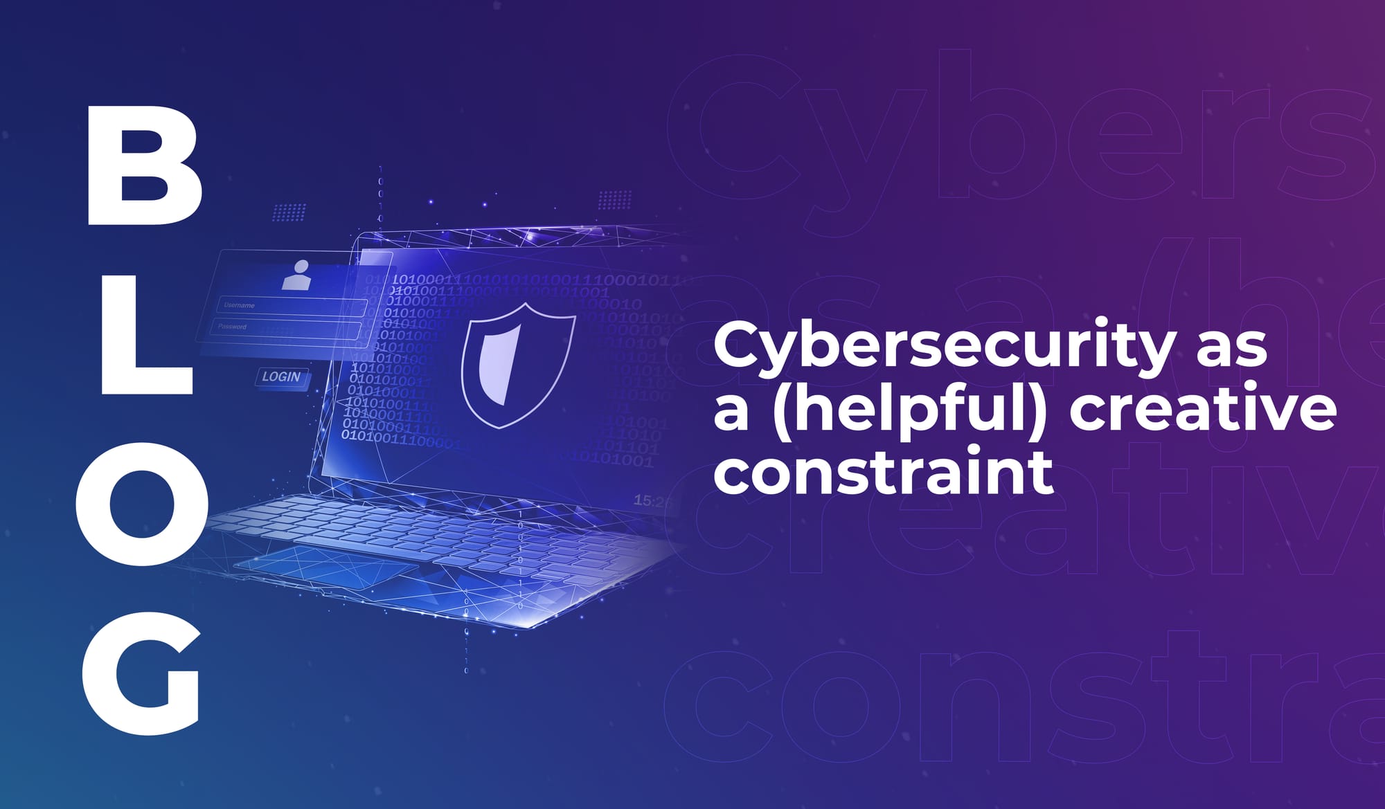 Cybersecurity as a (helpful) creative constraint