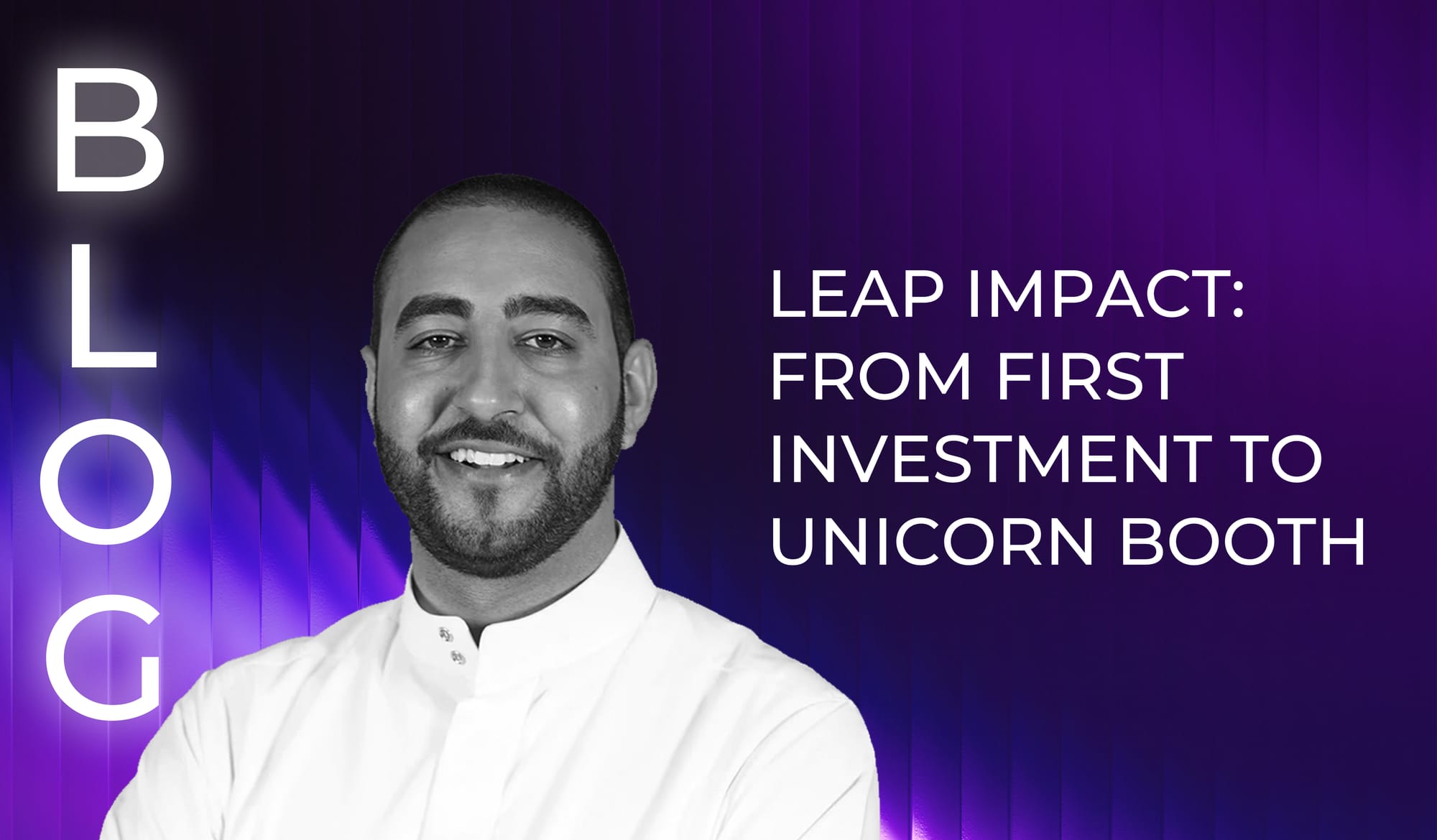 LEAP Impact: From first investment to unicorn booth