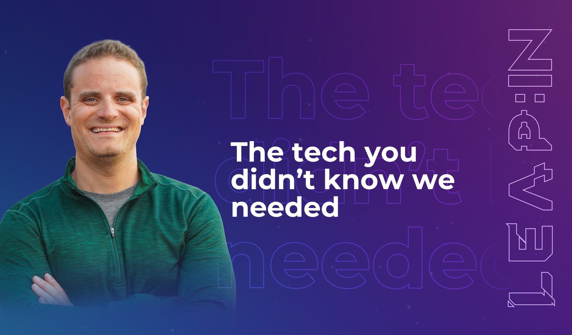 The tech you didn’t know we needed