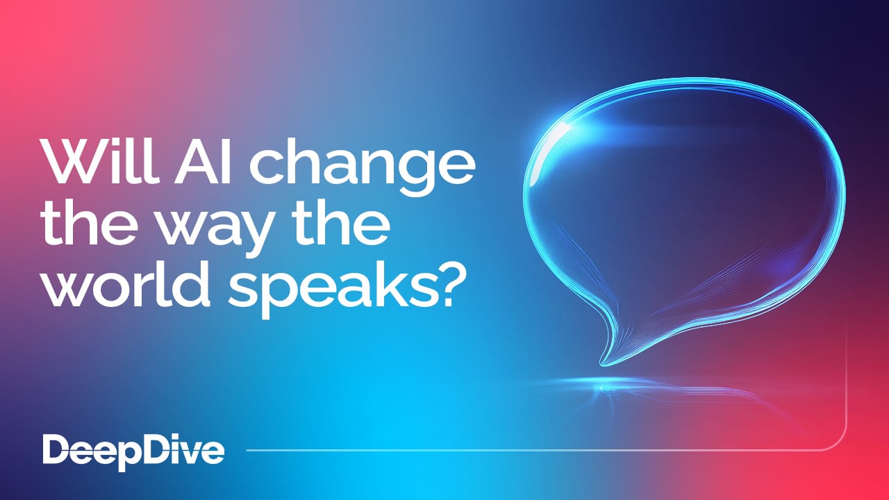 Will AI change the way the world speaks?