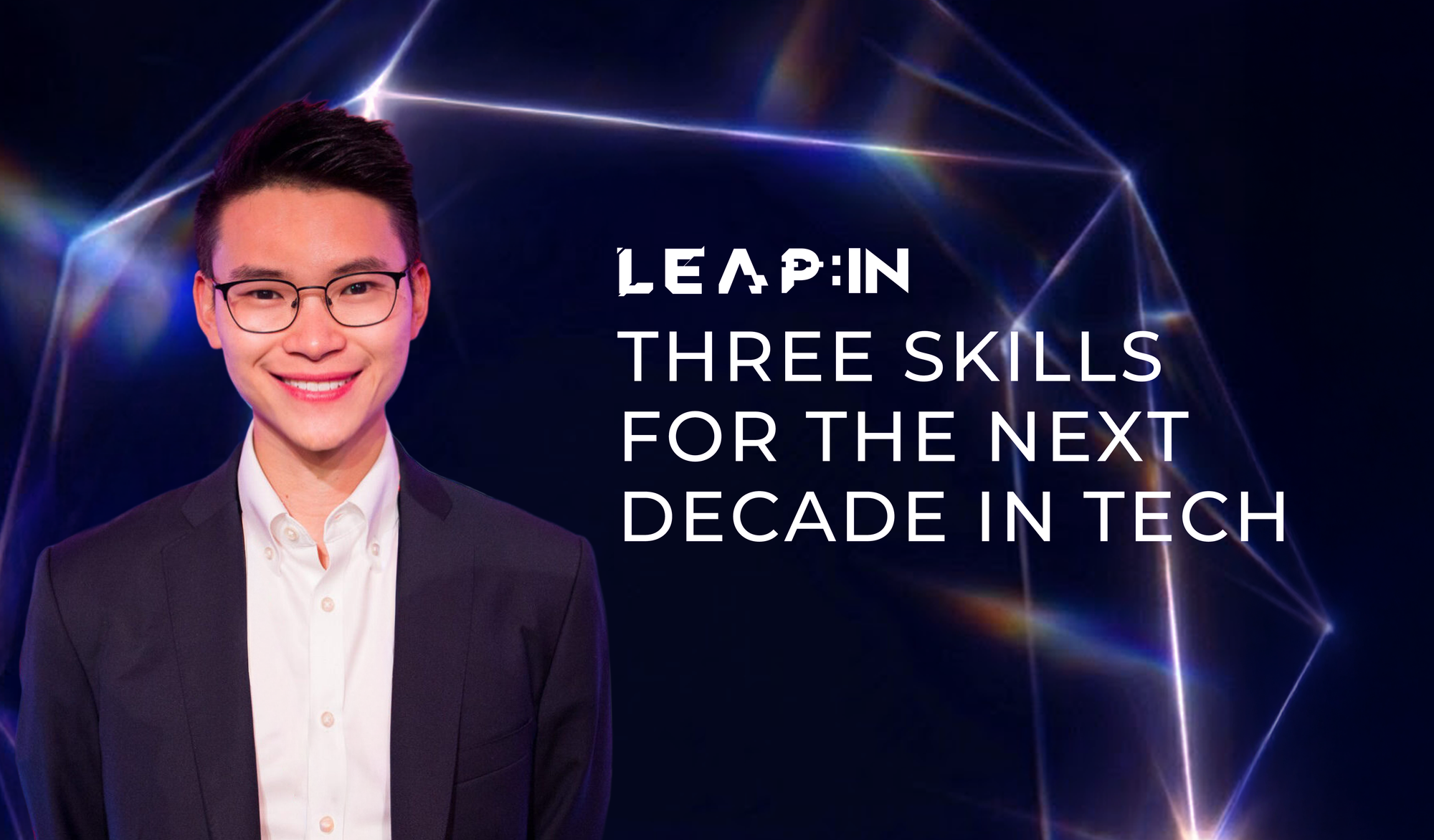 Three skills for the next decade in tech