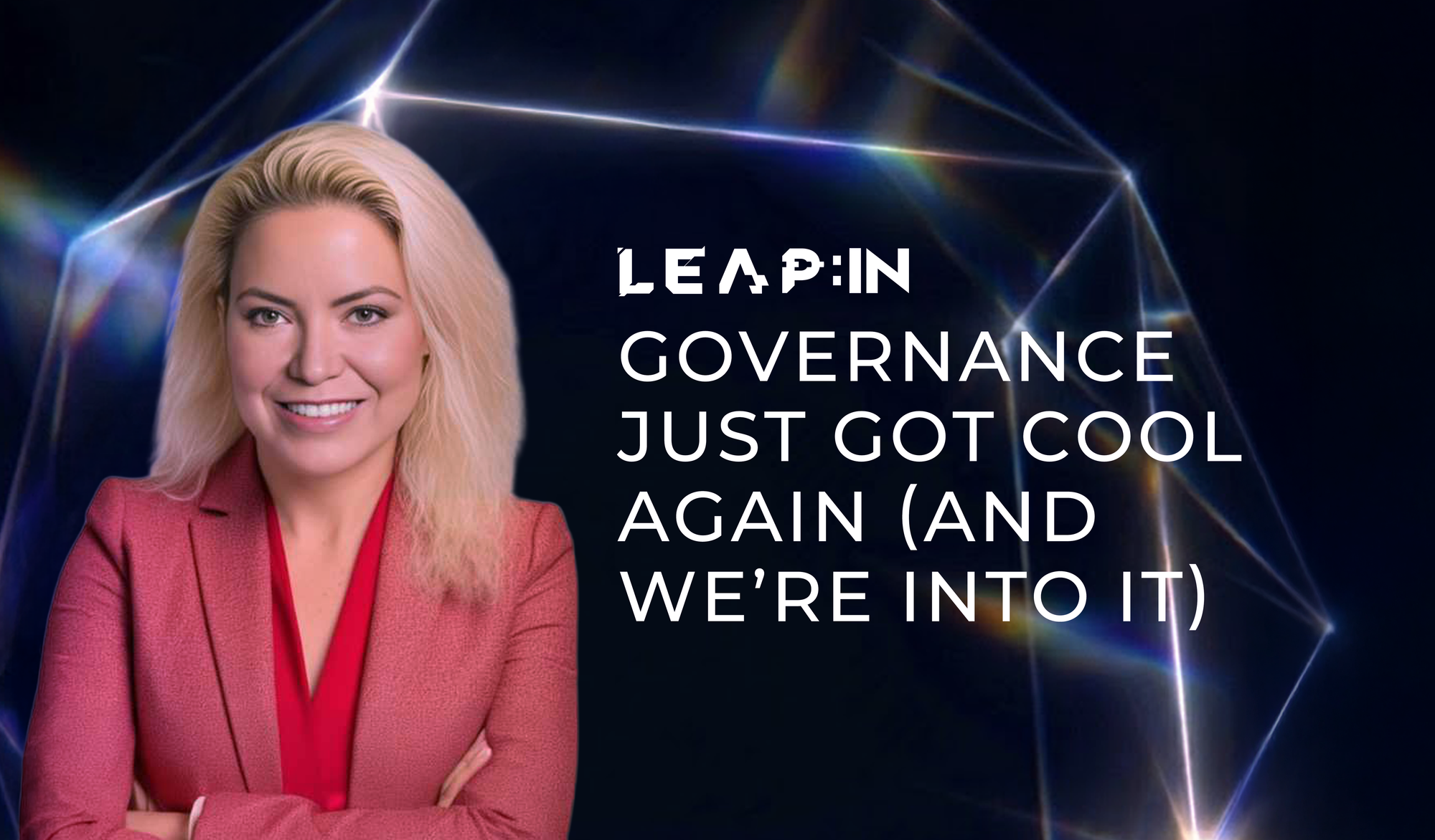 Governance just got cool again (and we’re into it)