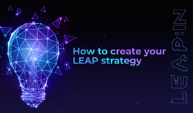 How to create your LEAP strategy