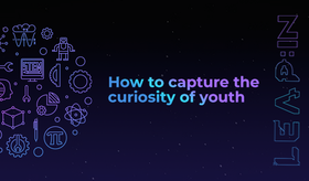 How to capture the curiosity of youth