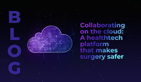 Collaborating on the cloud: A healthtech platform that makes surgery safer