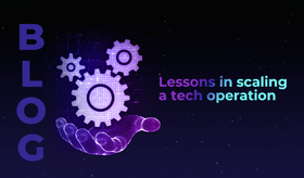 Lessons in scaling a tech operation