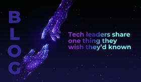 Tech leaders share one thing they wish they’d known