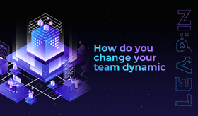 How do you change your team dynamic?
